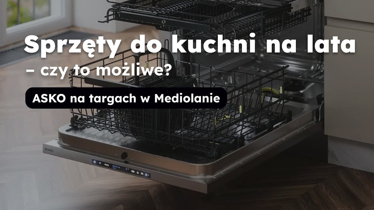 Sprzęty do kuchni na lata – czy to możliwe? ASKO na targach w Mediolanie #kitchen #agd #kuchnia