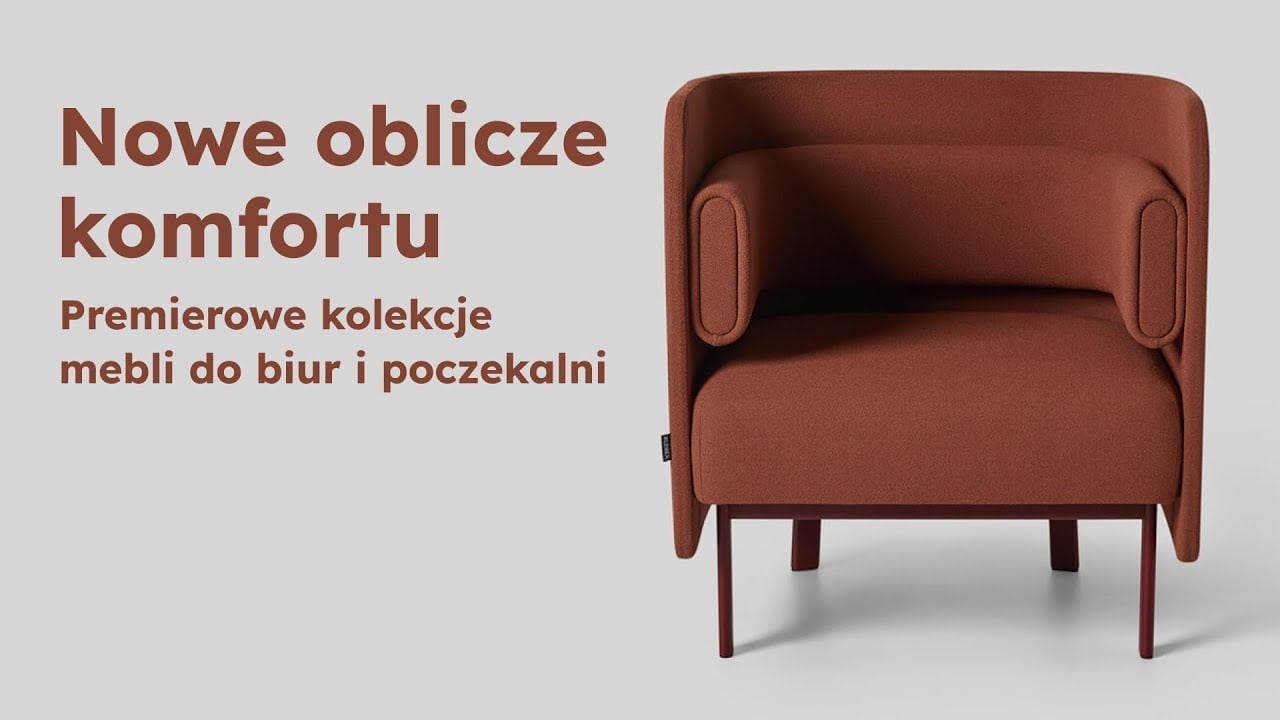 Nowe oblicze komfortu - premierowe kolekcje mebli do biur i poczekalni