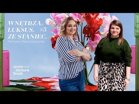 #5 Wnętrza. Luksus. Ze Staniec. podcast, którego gościem odcinka jest Katarzyna Księżopolska