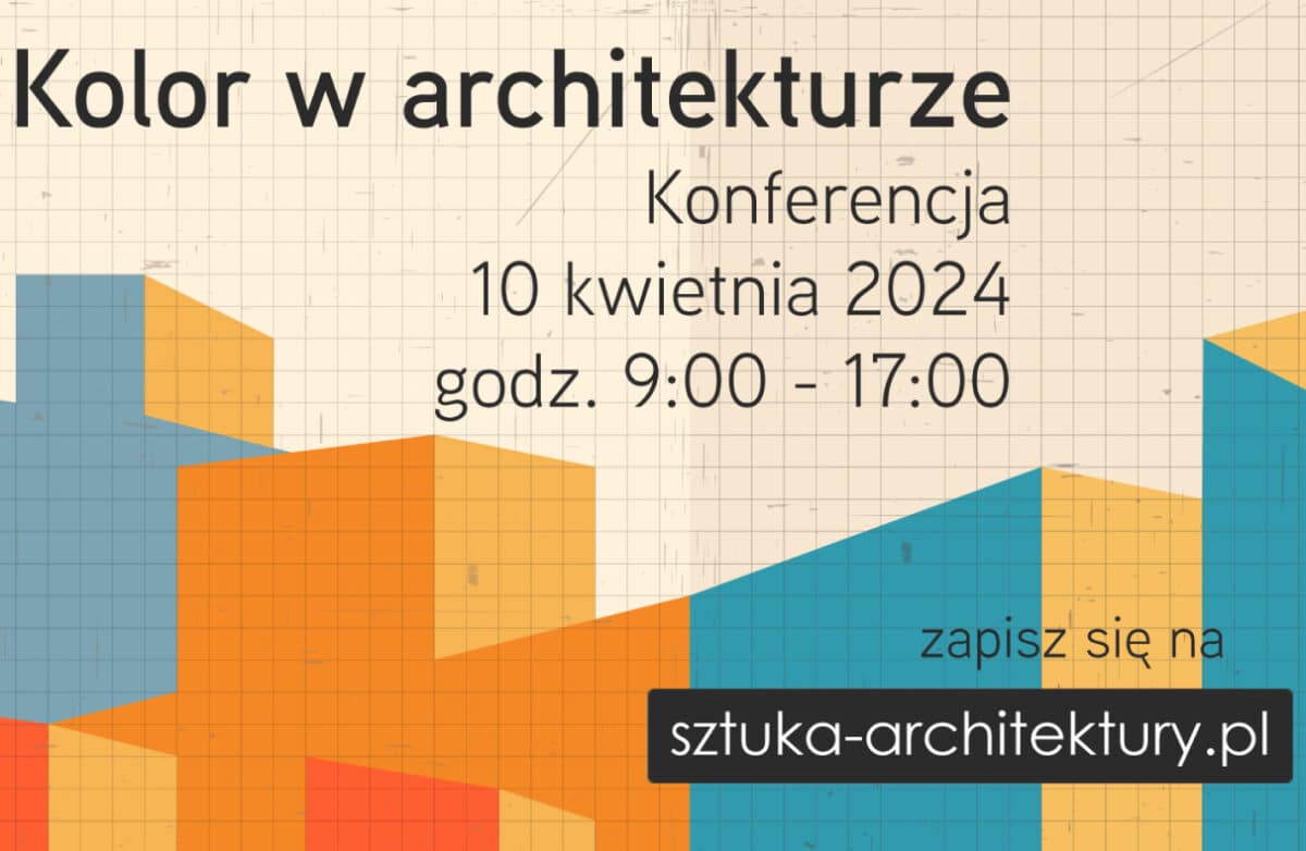 Konferencja „Kolor w architekturze” 2024