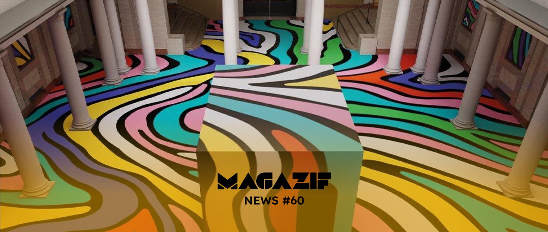 MAGAZIF NEWS #60 – Milan Design Week 2025