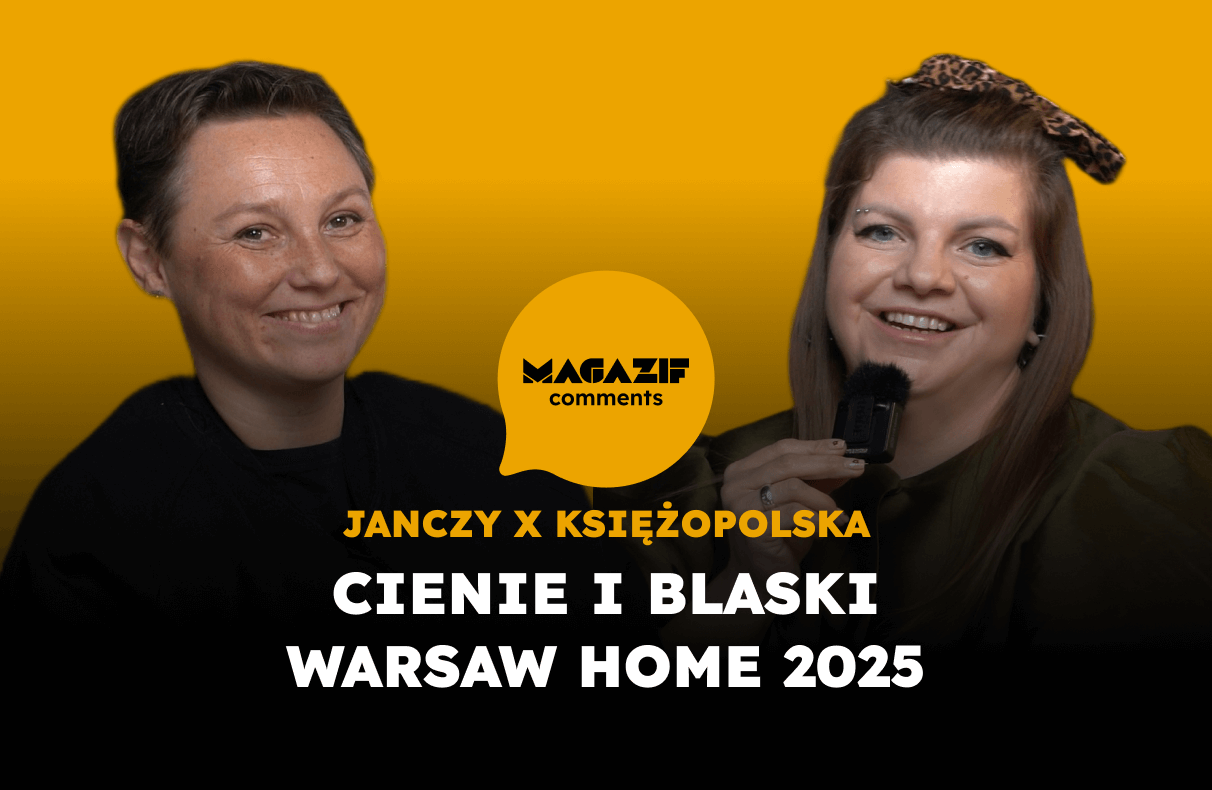 MAGAZIF comments: Warsaw Home 2025 (Janczy x Księżopolska)