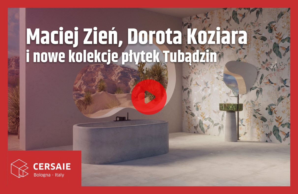 Maciej Zień, Dorota Koziara i nowe kolekcje płytek Tubądzin – premiery w Bolonii