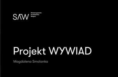 Projekt WYWIAD. SAW inauguruje autorski cykl rozmów z architektami