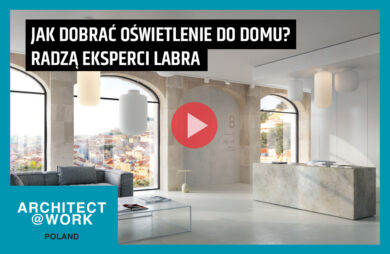 Jak dobrać oświetlenie do domu? Radzą eksperci Labra
