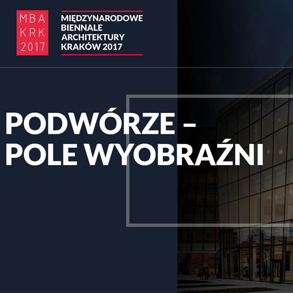 Międzynarodowe Biennale Architektury Kraków 2017