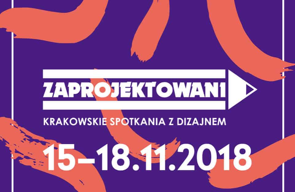 Zaprojektowani 2018 Krakowskie Spotkanie z Dizajnem